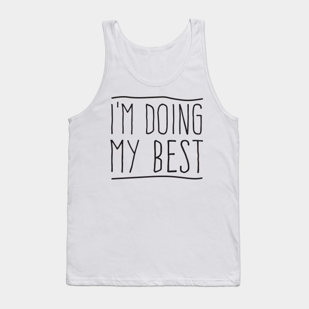 I'm doing my best Tank Top by Portals